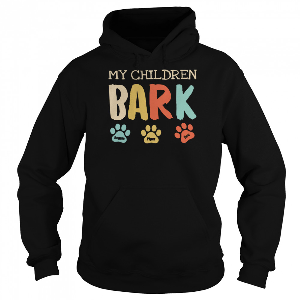 My Children Bark  Unisex Hoodie