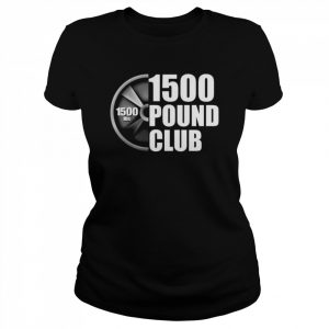 1500 Pound Club  Classic Women's T-shirt