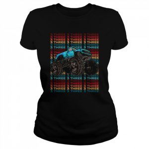 3 Years Old Monster Truck 3rd Birthday Truck Party Shirt Classic Women's T-shirt