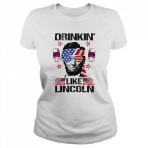 4th Of July Drinkin Like Lincoln Merica Abraham Beer Lover  Classic Women's T-shirt