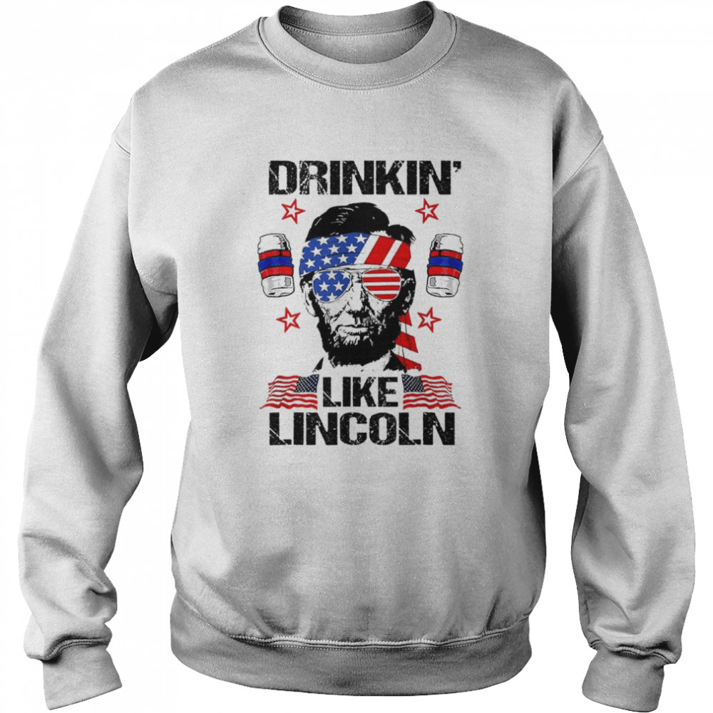 4th Of July Drinkin Like Lincoln Merica Abraham Beer Lover  Unisex Sweatshirt