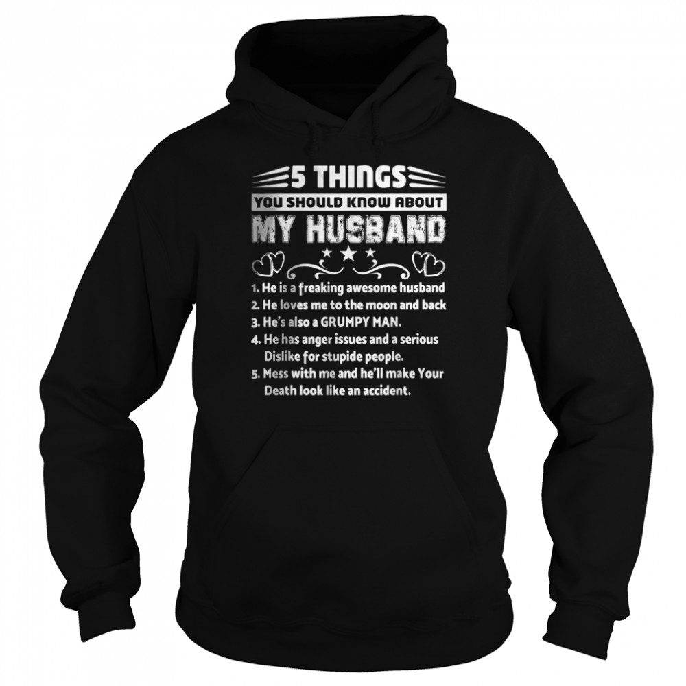 5 Things You Should Know About My Husband T-Shirt Unisex Hoodie