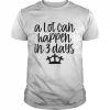 A Lot Can Happen in 3 Days Easter Christian Cross Jesus Shirt Classic Men's T-shirt