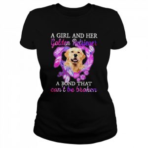 A girl and her golden retriever a bond that can’t be broken  Classic Women's T-shirt