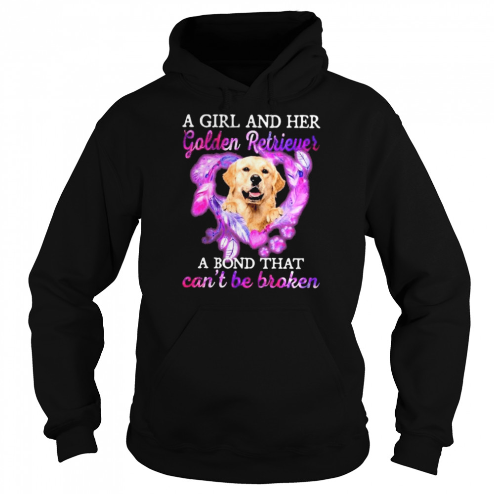 A girl and her golden retriever a bond that can’t be broken  Unisex Hoodie