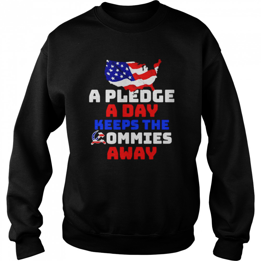 A pledge a day keeps the commies away America  Unisex Sweatshirt