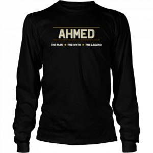 AHMED the Man the Myth the LEGEND Mythos Legende Name Raglan Shirt Long Sleeved T-shirt