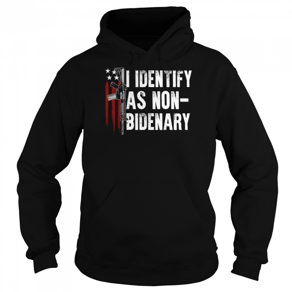 AR15 Gun American Flag Patriots I Identify As NonBidenaryShirt Shirt Unisex Hoodie