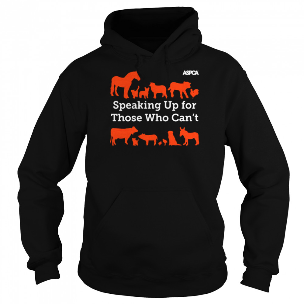 ASPCA Speaking Up for Those Who Can’t Animals Shirt Unisex Hoodie