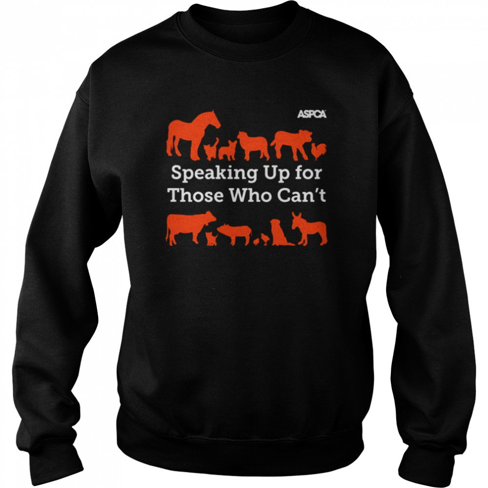 ASPCA Speaking Up for Those Who Can’t Animals Shirt Unisex Sweatshirt