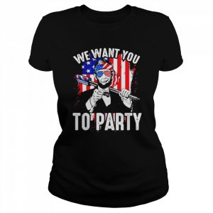 Abraham Lincoln 4Th Of July Shirt American Flag We Want You To Party  Classic Women's T-shirt