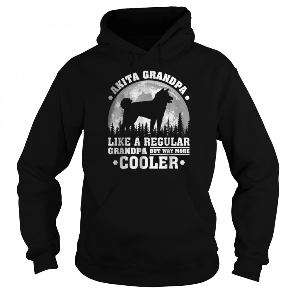 Akita Grandpa like a regular grandpa but way more cooler T-Shirt Unisex Hoodie