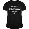 Alcohol may not fix it but it’s worth a shot  Classic Men's T-shirt