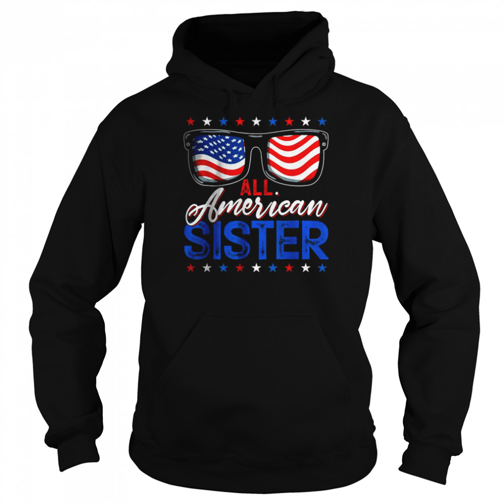 All American Sister 4th of July USA Family Matching Outfit T-Shirt Unisex Hoodie