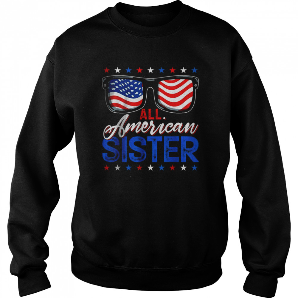 All American Sister 4th of July USA Family Matching Outfit T-Shirt Unisex Sweatshirt