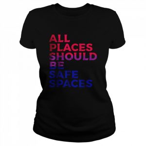 All Places Should Be Safe Spaces Bisexual Bi Pride Flag LGBT T-Shirt Classic Women's T-shirt