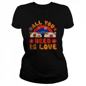 All you need is love Tie Dye Hippie  Classic Women's T-shirt