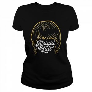 Alright Lad T-Shirt Classic Women's T-shirt