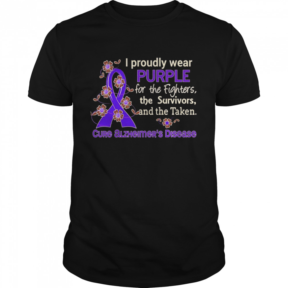 Alzheimer’s Disease Purple for Fighters Survivors Taken Shirt