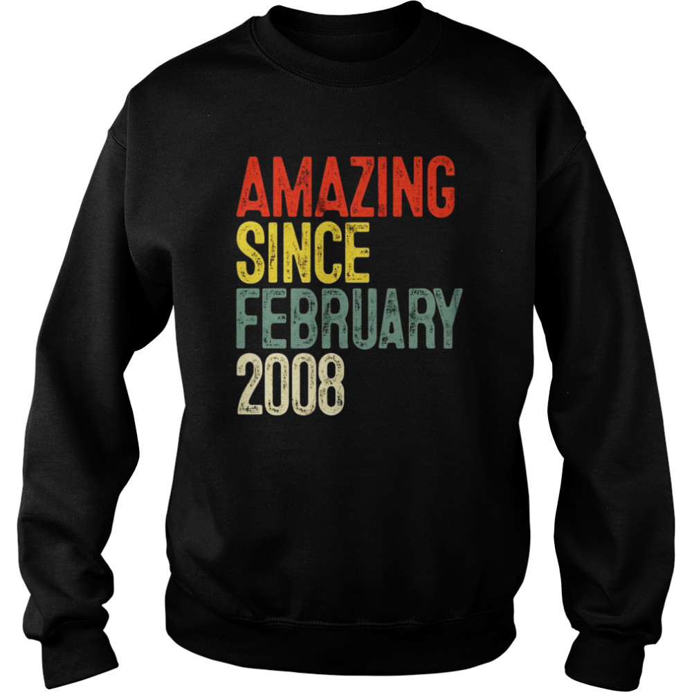 Amazing Since February 2008 14th Birthday Shirt Unisex Sweatshirt