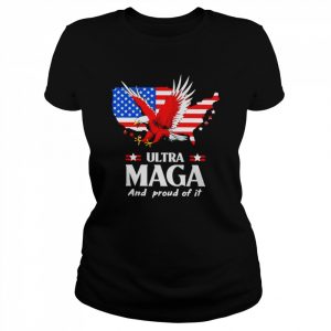 American Eagle Ultra Maga and proud of it  Classic Women's T-shirt