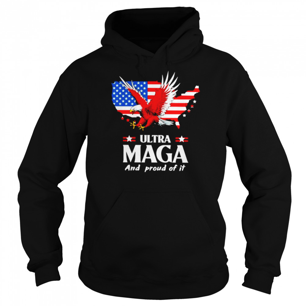 American Eagle Ultra Maga and proud of it  Unisex Hoodie