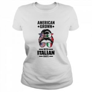 American Grown with Italian roots ItalianShirt Classic Women's T-shirt