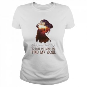 And into the forest I go to lose my mind and find my soul  Classic Women's T-shirt