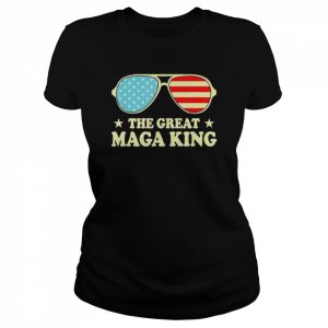 Anti Biden The Great Maga King Proud Ultra Maga Sunglasses Shirt Classic Women's T-shirt