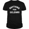 Anything for Selenas T- Classic Men's T-shirt