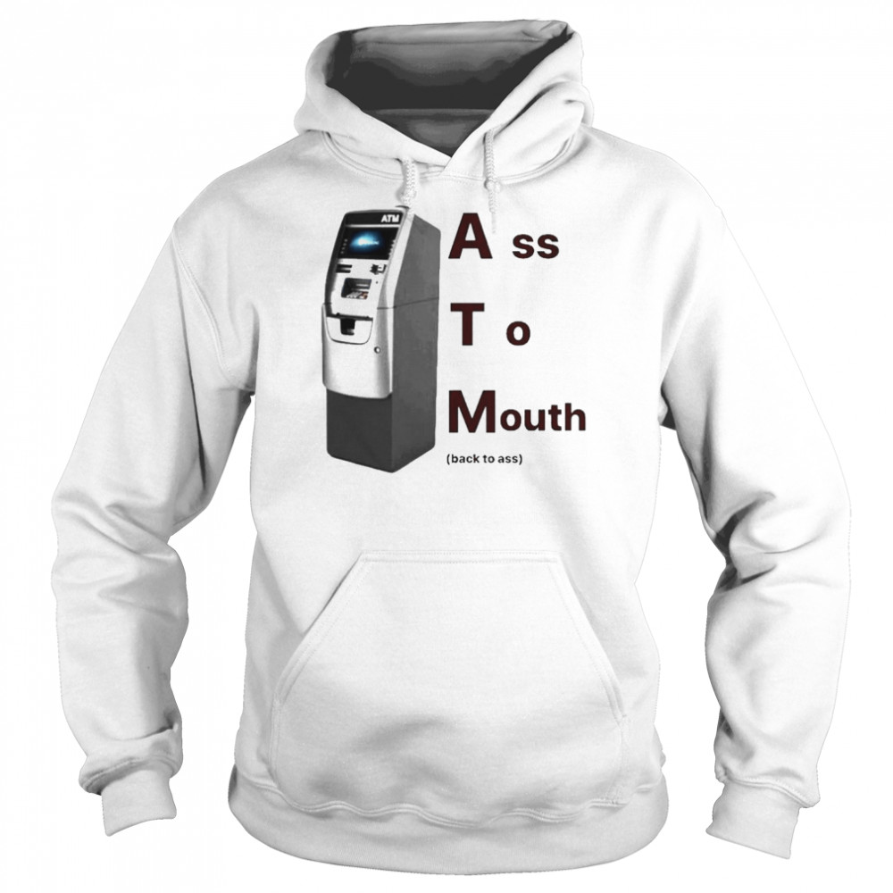 Ass To Mouth Back To Ass Shirt Unisex Hoodie