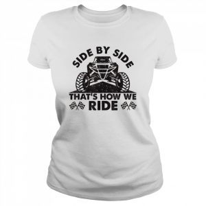 Atv utv side by side that’s how we rideShirt Classic Women's T-shirt