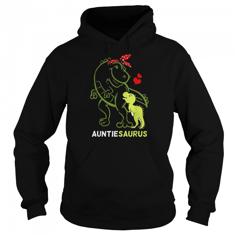 Auntiesaurus Auntie Tyrannosaurus Dinosaur BabyShirt Shirt Unisex Hoodie