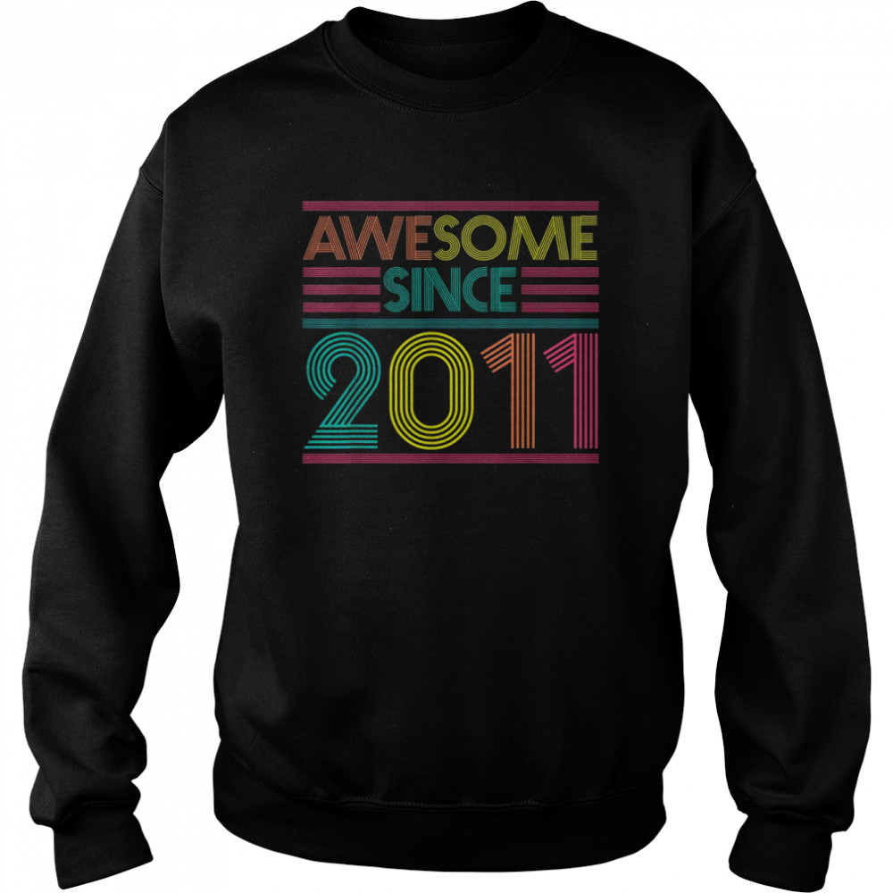 Awesome Since 2011 11th Birthday 11 Years OldShirt Shirt Unisex Sweatshirt