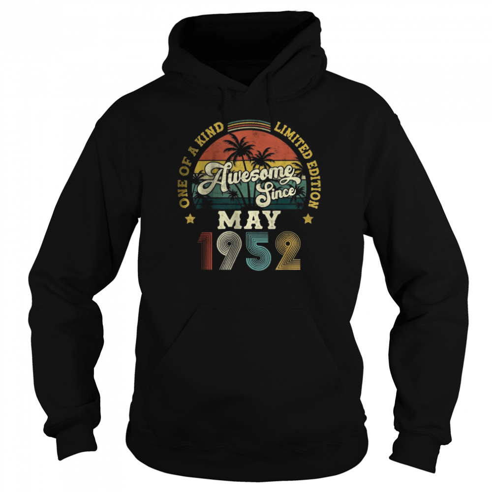 Awesome Since May 1952 One Of A Kind Limited Edition T-Shirt Unisex Hoodie