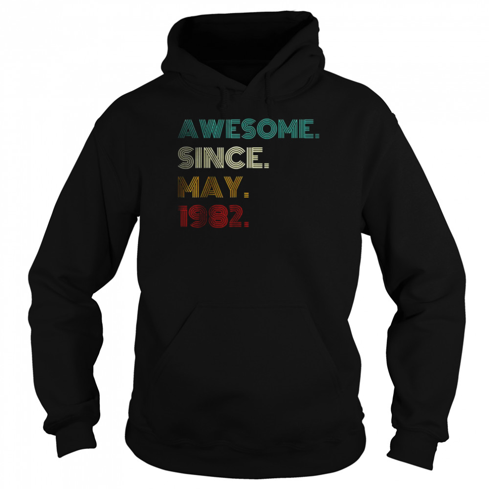 Awesome Since May 1982 40th Birthday T-Shirt Unisex Hoodie