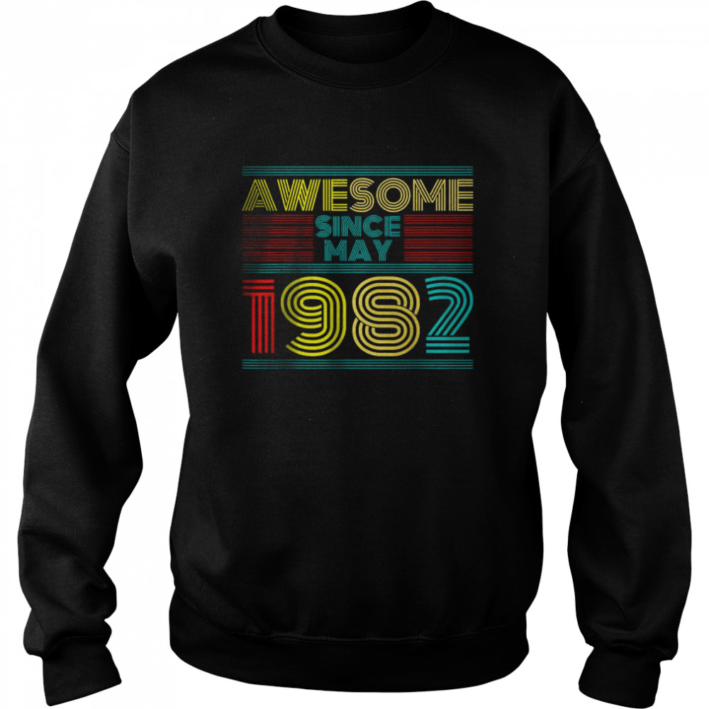 Awesome Since May 1982 T-Shirt Unisex Sweatshirt