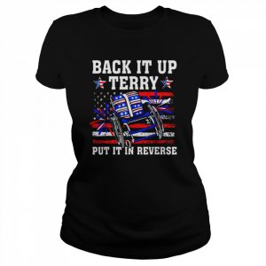 Back It Up Terry Put It In Reverse 4th Of July US Flag Tee Shirt Classic Women's T-shirt