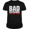 Bad decisions make great stories  Classic Men's T-shirt