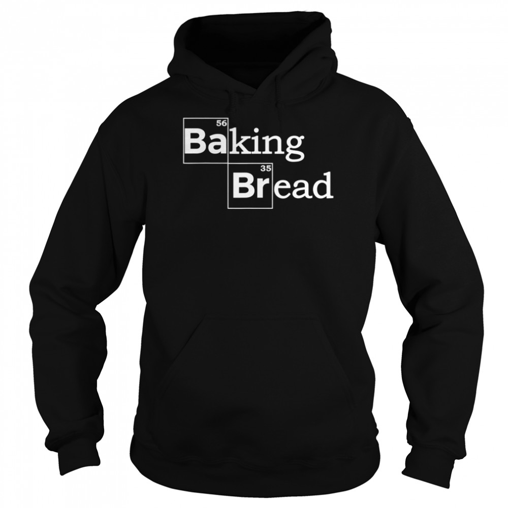 Baking Bread Bread Baker Bakery PretzelShirt Shirt Unisex Hoodie