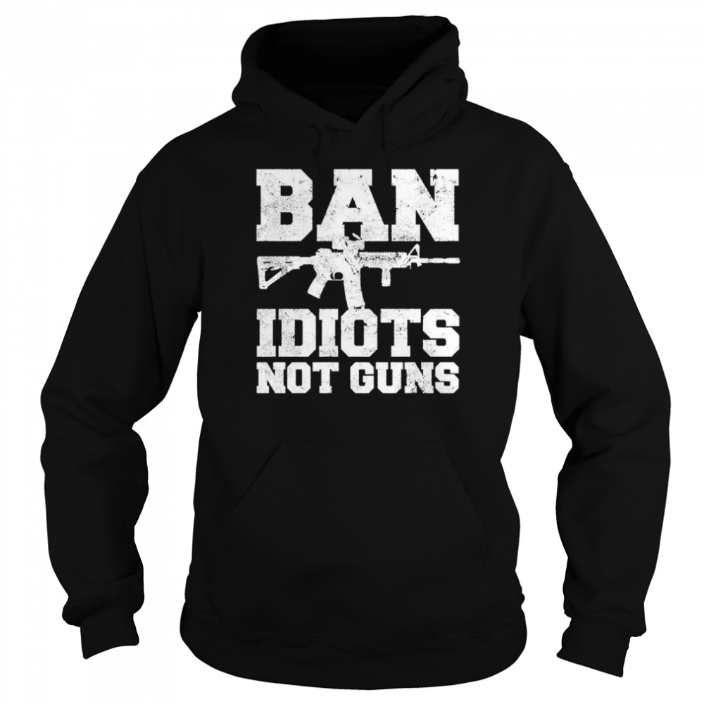 Ban Idiots Not Guns 2A  Unisex Hoodie