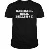 Baseball beer bullshit T- Classic Men's T-shirt