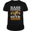 Bass fishing and beer that’s why I’m here  Classic Men's T-shirt