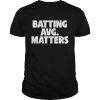 Batting Avg Matters T-Shirt Classic Men's T-shirt