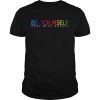 Be Yourself they will adjust Rainbow Flag Gay Pride Ally LGBShirt Shirt Classic Men's T-shirt