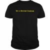 Be a decent human 2022 T- Classic Men's T-shirt