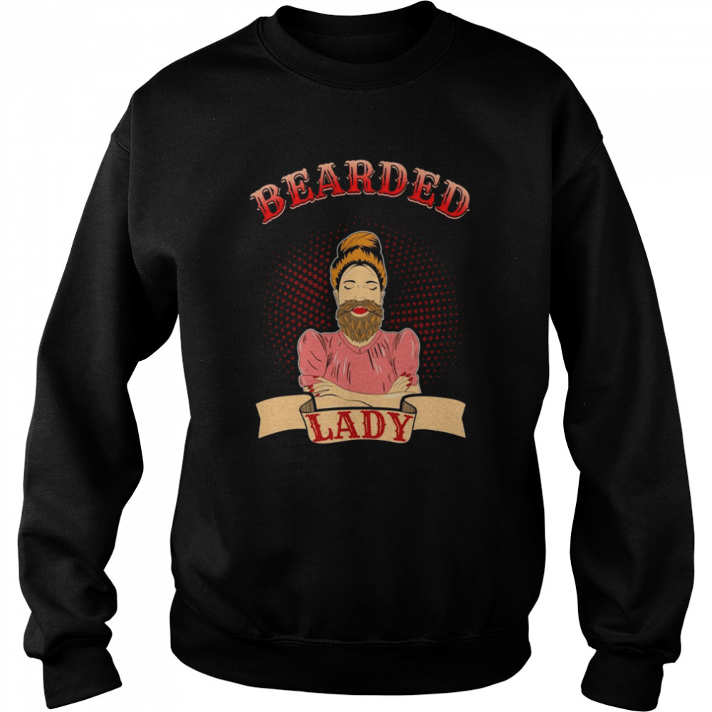 Bearded Lady Circus Costume Carnival Freak Shirt Unisex Sweatshirt