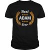 Best Adam Ever Saying First Name AdamShirt Shirt Classic Men's T-shirt