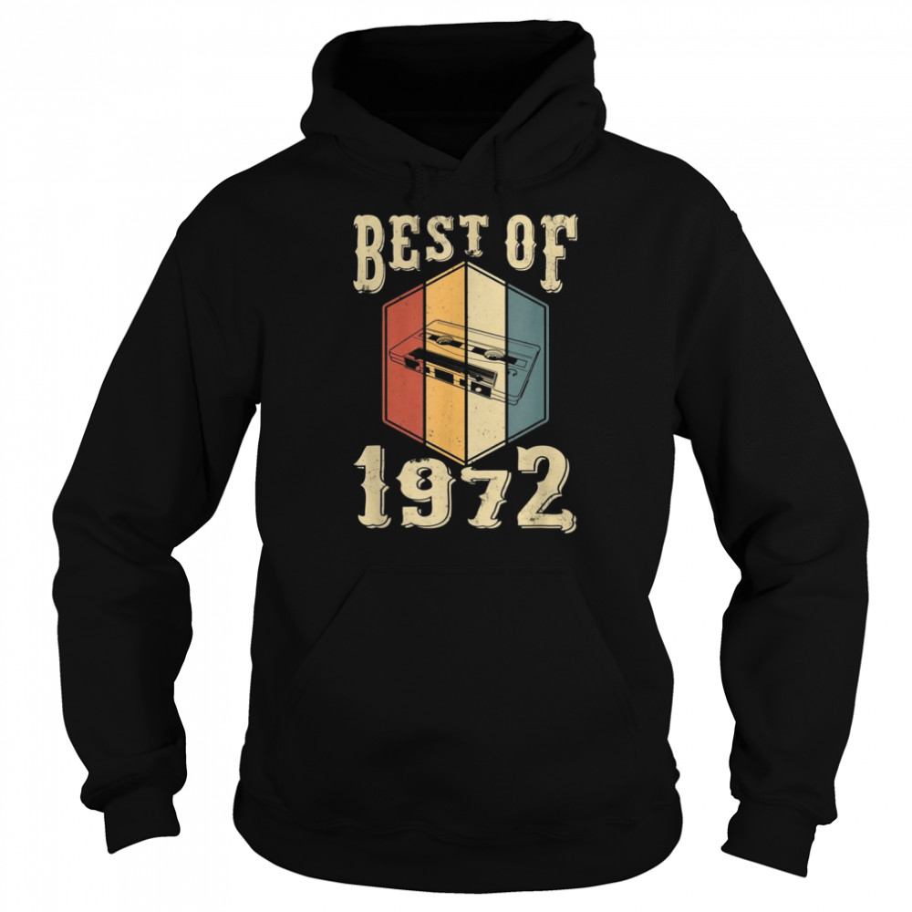 Best Of 1972 50 Year Old Cassette Tape 50th BirthdayShirt Shirt Unisex Hoodie