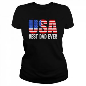 Best dad ever with us American flag awesome dads family  Classic Women's T-shirt